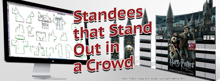 Standees that Stand out in a Crowd Standees that Stand out in a Crowd